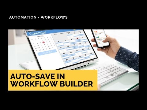 Auto-Save in Workflow Builder: Continuous Draft Saving Keeps You Focused