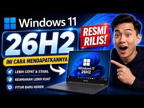Windows 11 26H2 Resmi Rilis! Ini Cara Mendapatkannya