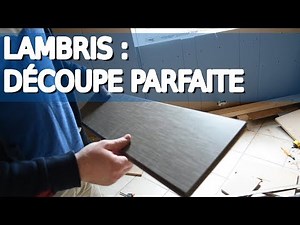 COMMENT FAIRE UNE BELLE COUPE SUR LE LAMBRIS