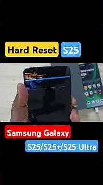 How to Hard Reset Samsung Galaxy S25/S25 Plus/S25 Ultra