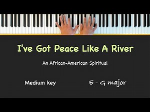 I've Got Peace Like A River - PIANO Instrumental with LYRICS