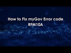 How to Fix myGov Error code RFM10A