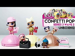LOL Surprise Confetti Pop Series 3 Wave 2 And Little Sisters Wave 2 Unboxing