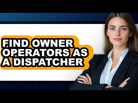 How to Find Owner Operators as a Dispatcher (full Guide)