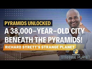 Pyramids Unlocked | A 38,000-YEAR-OLD City Beneath the Pyramids! | Richard Syrett & Jason Shurka