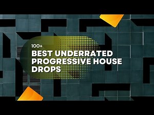 100+ Best Progressive House Drops : Underrated Progressive House Drops