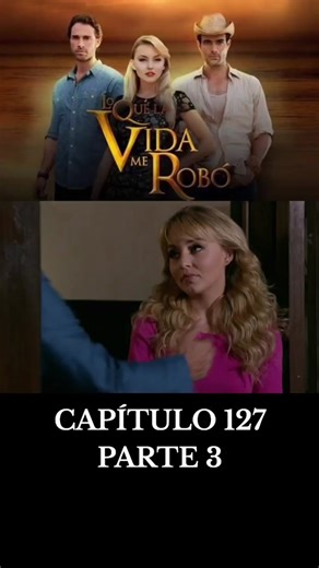 Lo Que La Vida Me Robó: Capítulo 127 Análisis