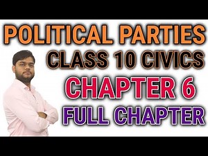 Political Parties : Class 10 Civics Chapter 6 [Full Chapter]