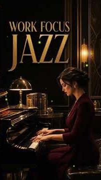 Work Focus Jazz | Smooth Background Music for Productivity