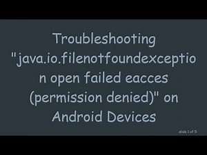 Troubleshooting "java.io.filenotfoundexception open failed eacces (permission denied)" on Android De