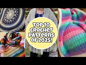 Top 10 Patterns Of 2025! Look At All These Beautiful Patterns! Which Is Your Favorite? #crochet
