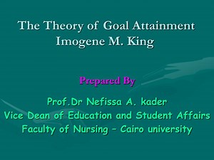 The Theory of Goal Attainment Imogene M. King - SlideServe