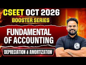 Depreciation and Amortization | Fundamentals of Accounting | CSEET October 2026 | Rishabh Tyagi
