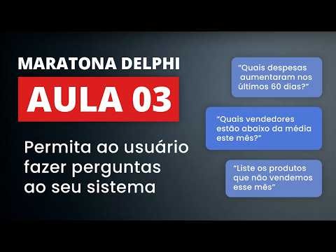 Maratona Delphi 03 - Acessando dados em linguagem natural
