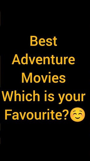 Best Adventure Movies Which is Your Favourite #trending #shorts #adventure #travel