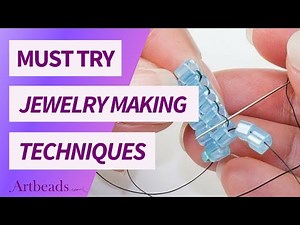 Must Try Jewelry-Making Techniques: Stacking Bracelets, Peyote Stitch and More!