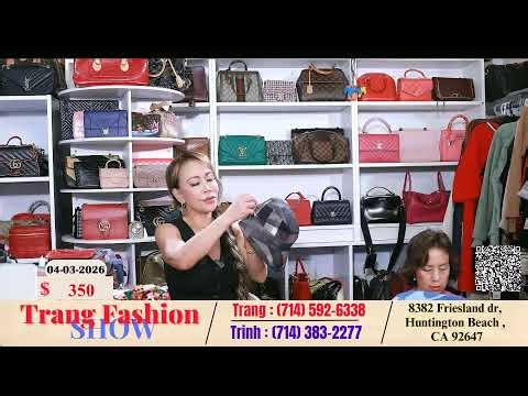 Trang Fashion Show 04-03-2026 | NU TRANG HOT XOAN - TUI XACH HANG HIEU #welivecali #trangfashionshow