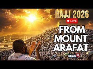 Hajj 2026 LIVE: Muslim Pilgrims Arrive in Arafat Near Mecca Ahead Hajj's Arafa Day | Mecca | N18G