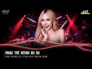 Nhạc Trẻ Remix 8x 9x Đời Đầu Hay Nhất - LK Nhạc Trẻ 8x 9x Hay Bất Hủ - Nhạc Trẻ 8x 9x Remix