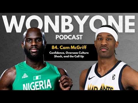 84. Confidence, Overseas Culture Shock, and the Call Up - Cam McGriff’s Story