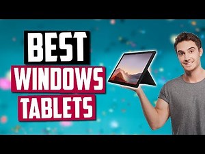Best Windows Tablets in 2020 [Top 5 Picks]
