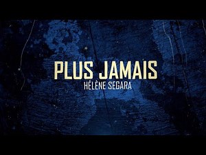 Hélène Ségara - Plus jamais (Lyrics Video)
