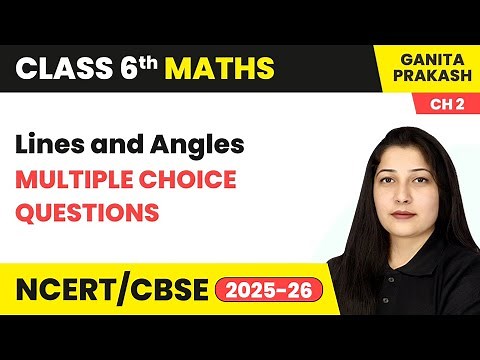 Lines and Angles - Multiple Choice Questions | Class 6 Maths Chapter 2 | CBSE 2025-26