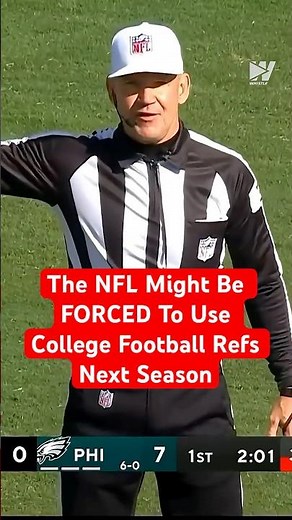 The NFL Might Be FORCED To Use College Football Refs Next Season