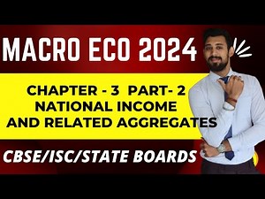National Income and related Aggregates | Chapter 3 | Class 12 | Part 2 | Macro economics