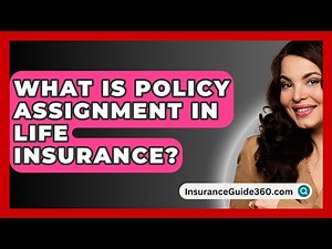 What Is Policy Assignment In Life Insurance? - InsuranceGuide360.com