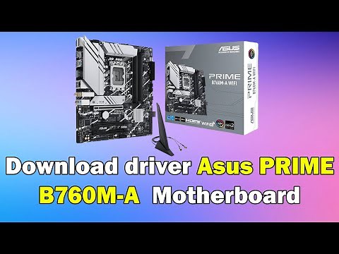 How to Download driver Asus B760M A Motherboard windows 11 or 10