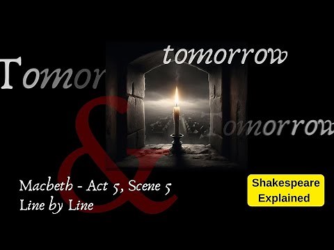 MACBETH'S TOMORROW AND TOMORROW SPEECH - In Depth Line-by-Line Analysis