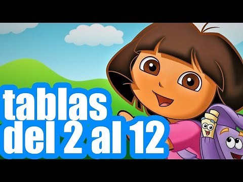 Dora la Exploradora | Tablas de multiplicar del 2 al 12, Canción tablas de Multiplicar con Dora