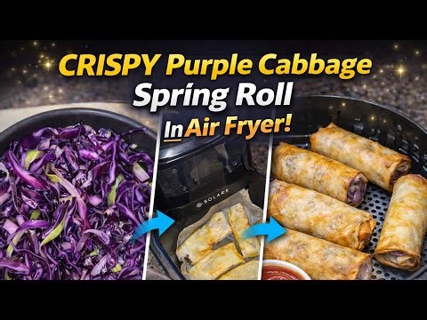 Crispy Purple Cabbage Spring Rolls in Air Fryer | less Oil & Super Crunchy!