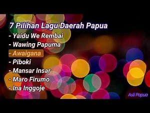 7 Pilihan Lagu Daerah Papua MANTAP