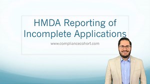 HMDA Reporting for Incomplete Applications — Compliance Cohort