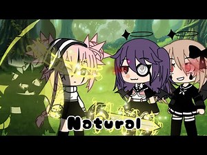 Natural || GLMV || Gacha Life Music Video || Part 6