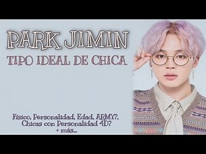 LA CHICA IDEAL DE PARK JIMIN💟 / ACTUALIZADO 2021 / TIPO IDEAL de JIMIN