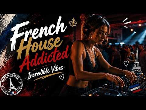 French House Addict | Incredible Mix 2026
