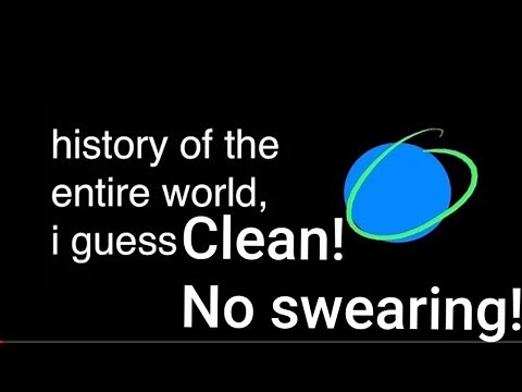 history of the entire world, i guess (clean version!)