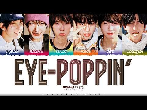 KickFlip 'Eye-Poppin'' Lyrics (킥플립 눈에 거슬리고 싶어 가사) [Color Coded Han_Rom_Eng] | ShadowByYoongi