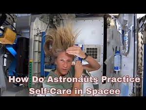 How Do Astronauts Practice Self Care in Space