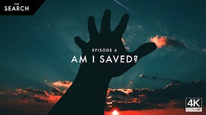 Am I Saved? | The Search | Episode 6 - The Search - Formed