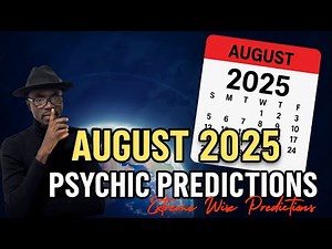 🚨 AUGUST 2025 WORLD PSYCHIC PREDICTIONS | FUTURE NEWS!