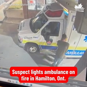 What kind of person would light an ambulance on fire?? | Canada Proud