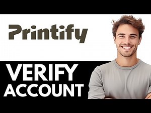 How to Verify Your Printify Account - Easy Method