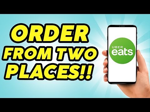 How To Order From Two Different Places On Uber Eats - 2024