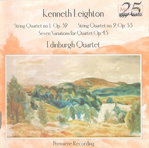 Kenneth Leighton, Edinburgh Quartet - String Quartet No.1, Op. 32; String Quartet No. 2, Op. 33; Seven Variations For Quartet, Op. 43