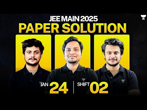 JEE Main 2025 Paper Solution & Analysis LIVE | 24th Jan Shift 2