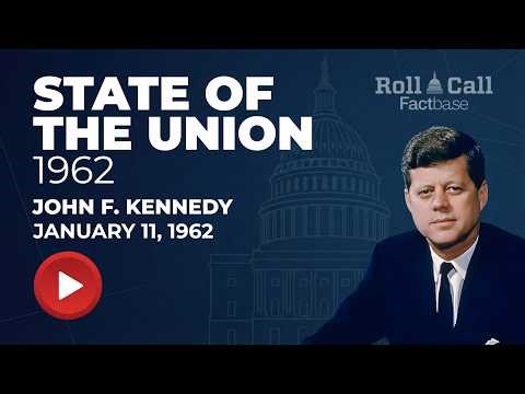 John F. Kennedy: State of the Union Address - January 11, 1962